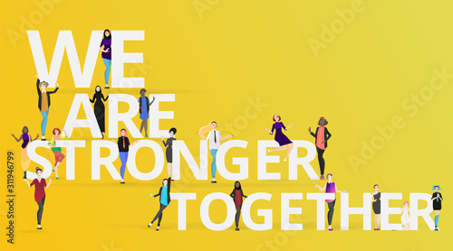 Beautiful  diverse international women, with slogan we are stronger together  cartoon characters vector illustration.