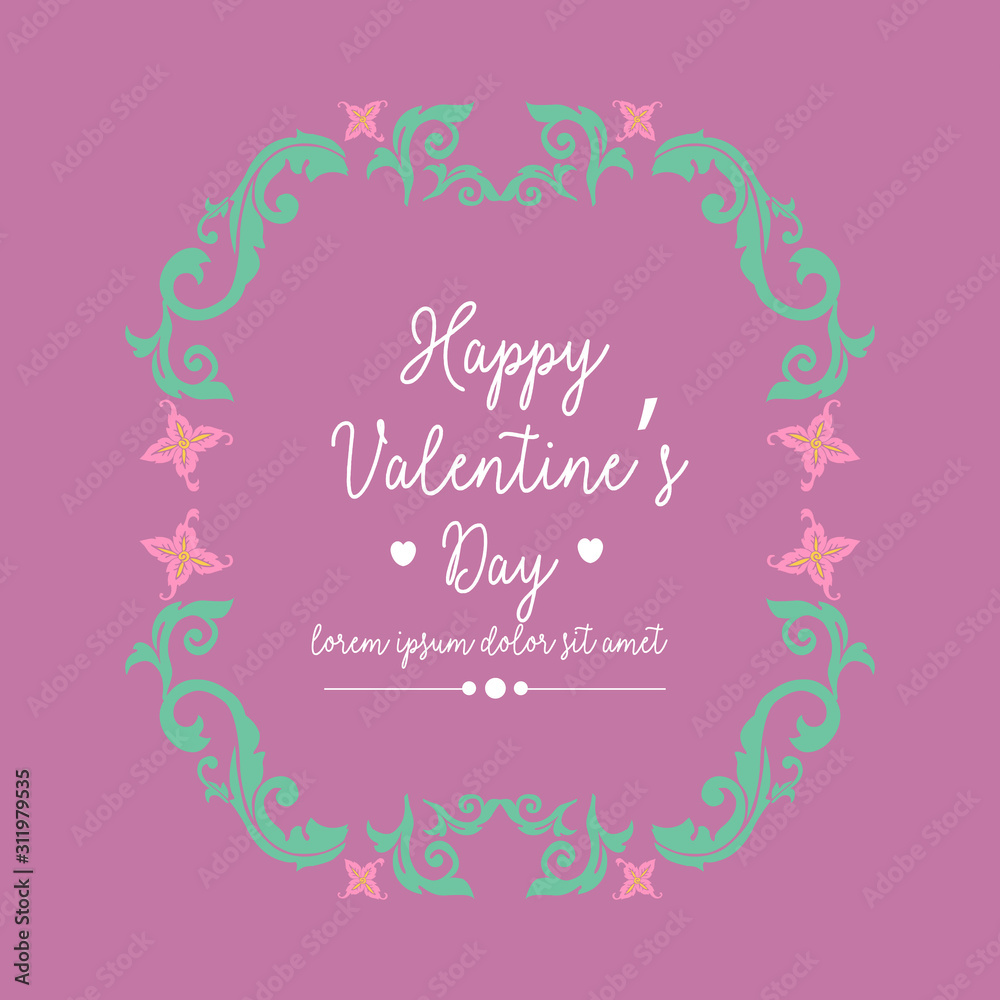Happy valentine invitation card design, with ornate of leaf and flower elegant frame. Vector Happy valentine invitation card design, with ornate of leaf and flower elegant frame. Vector