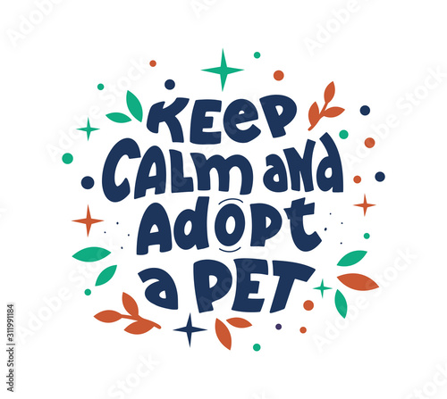Pet adoption center hand drawn vector logotype. Keep calm and adopt pet slogan lettering