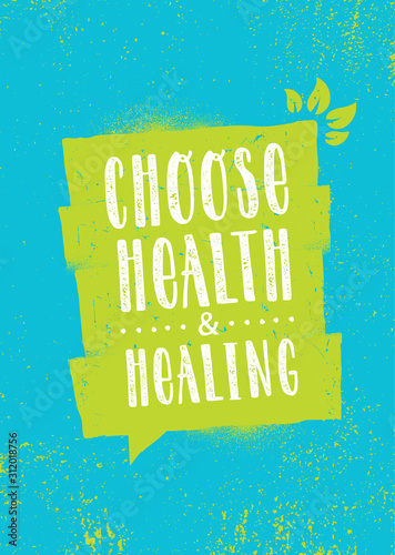 Choose Health And Healing. Inspiring Typography Creative Motivation Quote Vector Template.