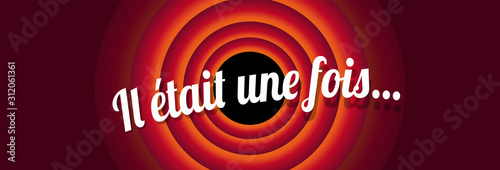Il était une fois...	