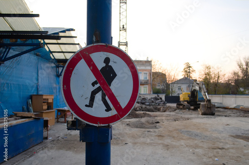 No entry sign on street Not allowed warning sign on construction site for safety purposes. Ivano-Frankivsk, Ukraine
