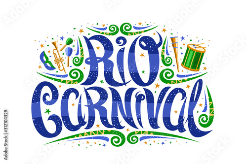Vector logo for Carnival in Rio de Janeiro, decorative signage with curly calligraphic font, design flourishes and carnival mask, banner with brush type for words rio carnival on white background.