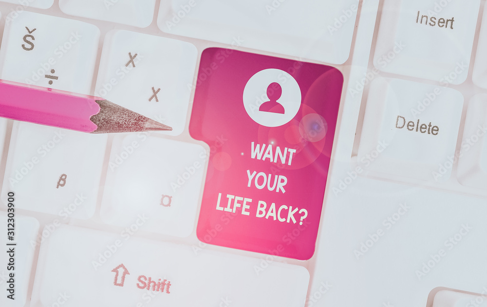 Conceptual hand writing showing Want Your Life Back Question. Concept meaning Have again our Lives Take Control of our Being White pc keyboard with note paper above the white background Conceptual hand writing showing Want Your Life Back Question. Concept meaning Have again our Lives Take Control of our Being White pc keyboard with note paper above the white background