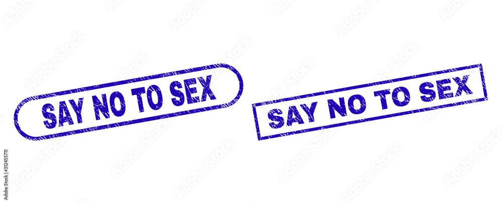 Fototapeta premium Blue rectangle and rounded SAY NO TO SEX watermark. Flat vector distress watermarks with SAY NO TO SEX message inside rectangle frame and rounded rectangle frames. Watermark with distress texture,