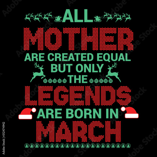 All Mother are created  equal but legends are born in   Birthday Vector