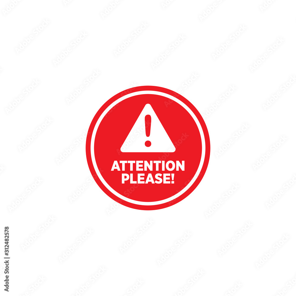 Attention please sign icon design, isolated on white background. vector illustration Attention please sign icon design, isolated on white background. vector illustration