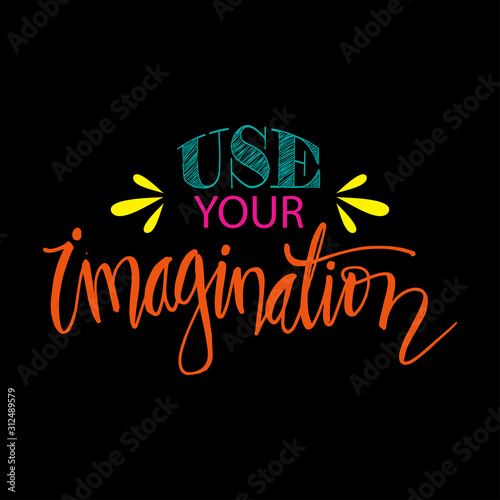 Use Your Imagination hand lettering brush phrase 