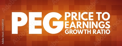 PEG - Price to Earnings Growth ratio acronym, business concept background