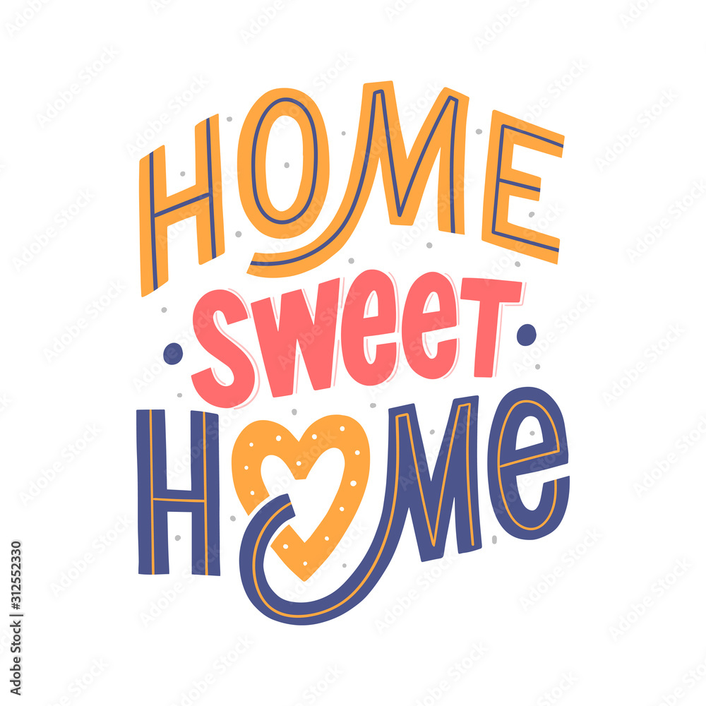 Home sweet home hand drawn lettering phrase for print, textile, decor, poster, card. Typographic hygge slogan.
