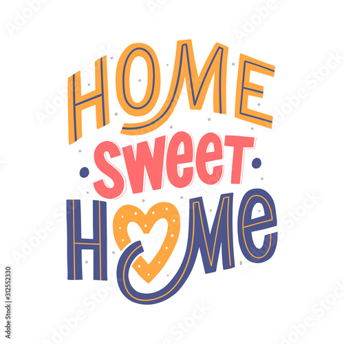 Home sweet home hand drawn lettering phrase for print, textile, decor, poster, card. Typographic hygge slogan.