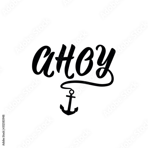 Ahoy. Vector illustration. Lettering. Ink illustration. Marine calligraphy