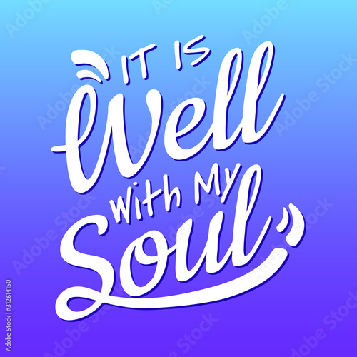It is well with my soul hymn lyrics. Hand lettering.