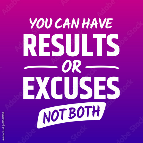 Fitness motivational quotes for athletes - You can have results or excuses not both