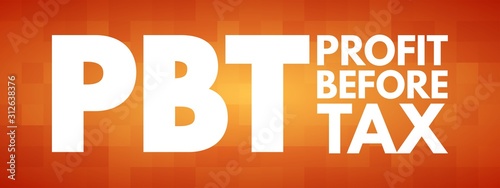 PBT - Profit Before Tax acronym, business concept background