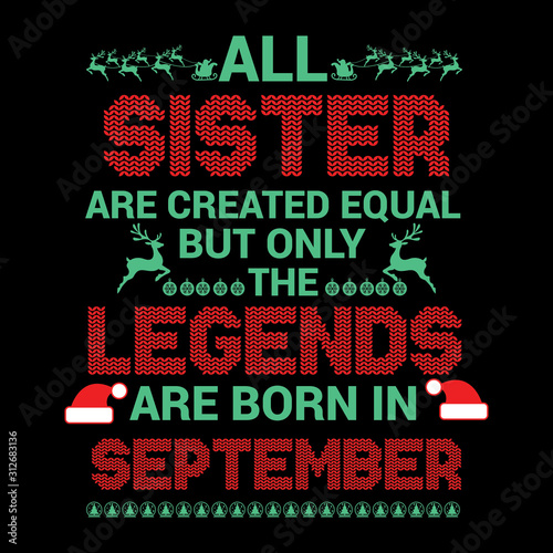 All Sister are created  equal but legends are born in   Birthday Vector
