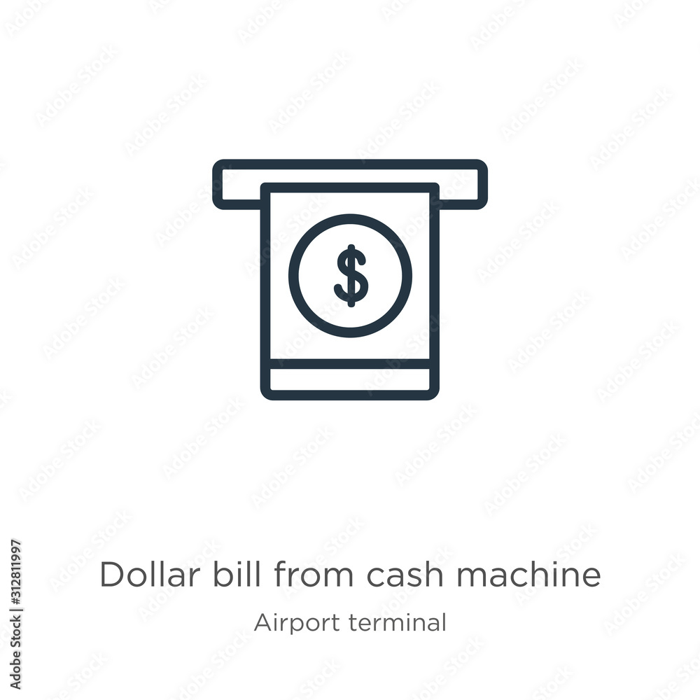 Dollar bill from cash machine icon. Thin linear dollar bill from cash machine outline icon isolated on white background from airport terminal collection. Line vector sign, symbol for web and mobile Dollar bill from cash machine icon. Thin linear dollar bill from cash machine outline icon isolated on white background from airport terminal collection. Line vector sign, symbol for web and mobile
