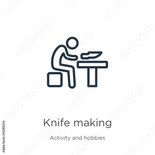 Knife making icon. Thin linear knife making outline icon isolated on white background from activity and hobbies collection. Line vector sign, symbol for web and mobile