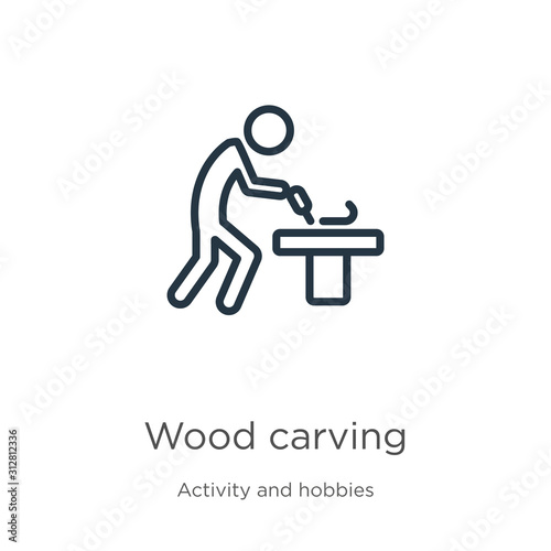 Wood carving icon. Thin linear wood carving outline icon isolated on white background from activity and hobbies collection. Line vector sign, symbol for web and mobile