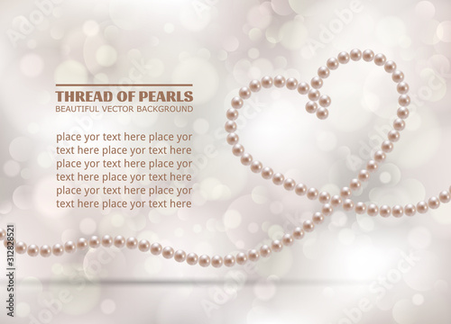 Delicate shiny pearls for romantic design. Chains pearls on beautiful abstract background. Pearl necklace symbol love. Elegant heart shaped jewelry for concept of lovers. Luxury template