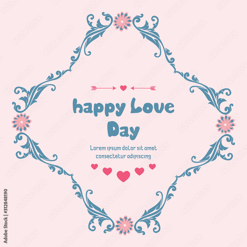 Happy love day invitation card design, with beautiful unique pattern leaf and peach flower frame. Vector Happy love day invitation card design, with beautiful unique pattern leaf and peach flower frame. Vector