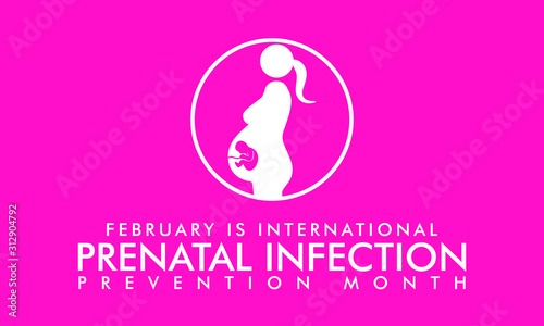 Vector illustration on the theme of International Prenatal infection prevention month of February.