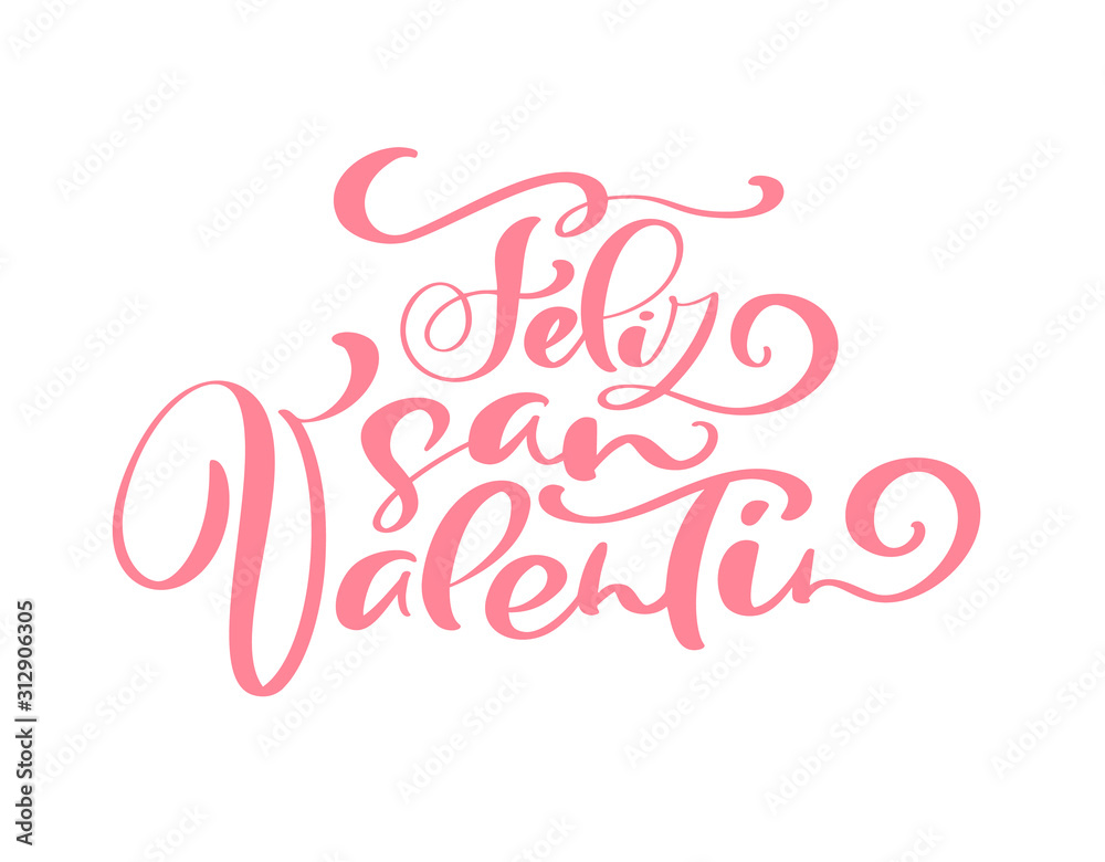 Happy valentines day. Phrase Spanish handmade. Feliz san valentin. Stylish, modern calligraphy. Quote with swirls. Phrase for design of brochures, posters, banners, web. World Day of Valentine