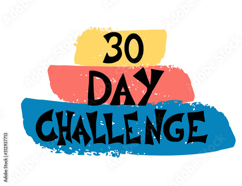 30 day challenge text. Vector hand drawn quote.