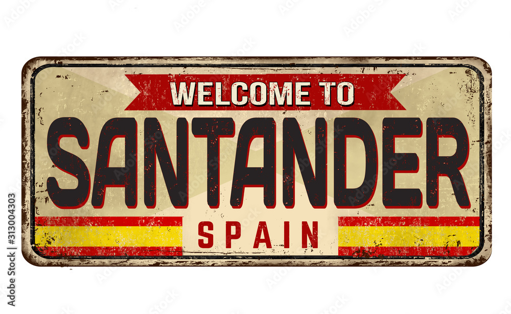 Fototapeta premium Welcome to Santander vintage rusty metal sign