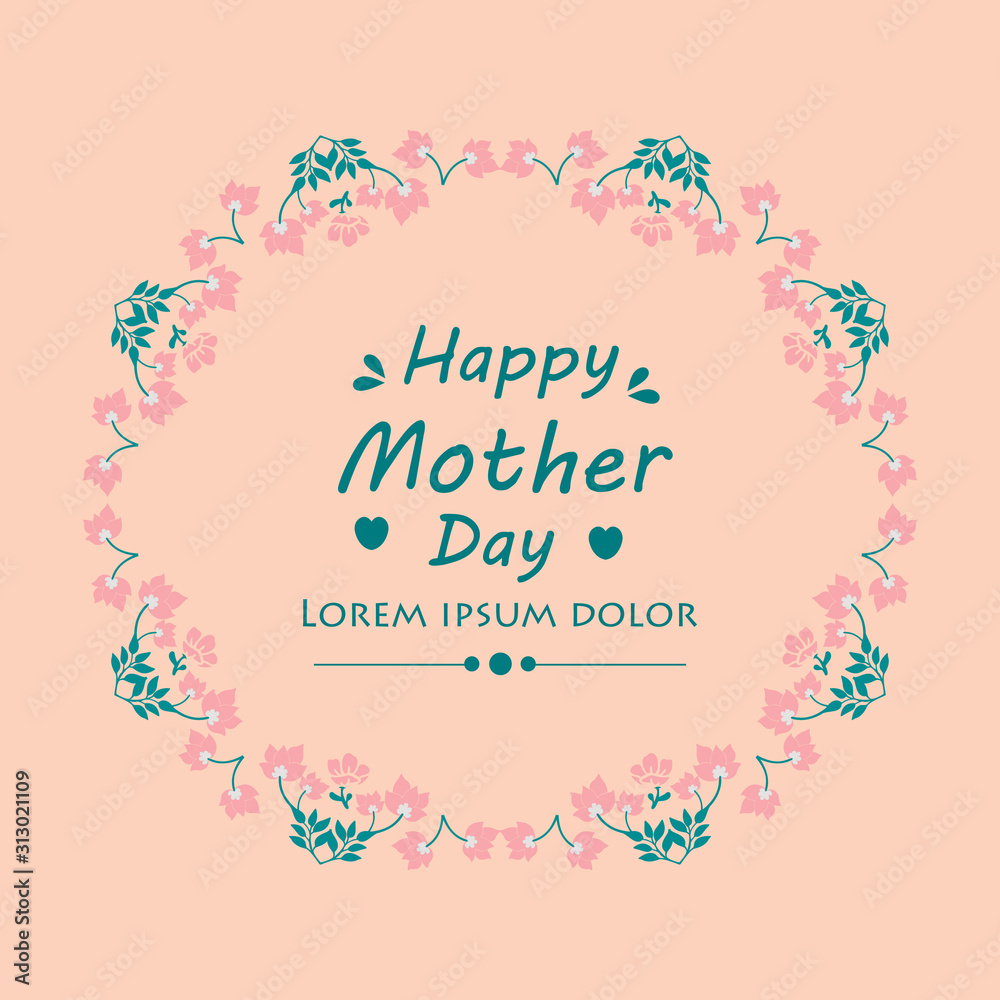 Unique Style and elegant design of happy mother day greeting card, with seamless wreath frame. Vector Unique Style and elegant design of happy mother day greeting card, with seamless wreath frame. Vector