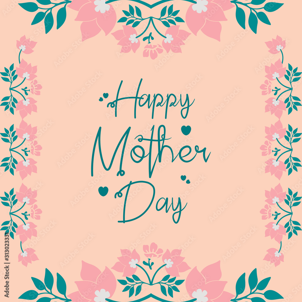 Elegant happy mother day greeting cards, with beautiful wallpaper, cute design of leaf and flower frame. Vector Elegant happy mother day greeting cards, with beautiful wallpaper, cute design of leaf and flower frame. Vector