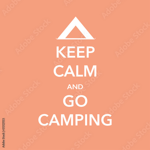 keep calm and go camping vector illustration