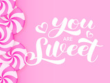 You are Sweet brush lettering. Vector stock illustration for card or clothing
