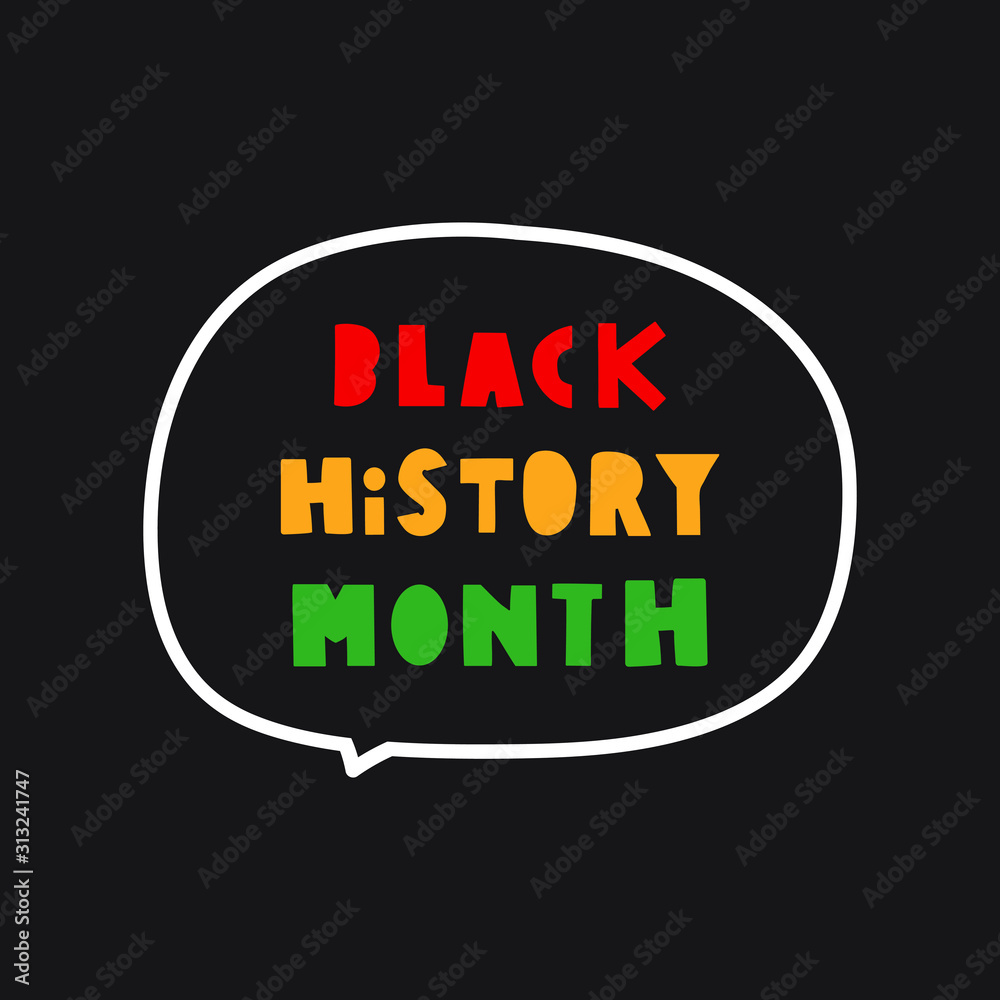 Speech bubble - black history month. Vector hand drawn badge illustration on black background. Speech bubble - black history month. Vector hand drawn badge illustration on black background.