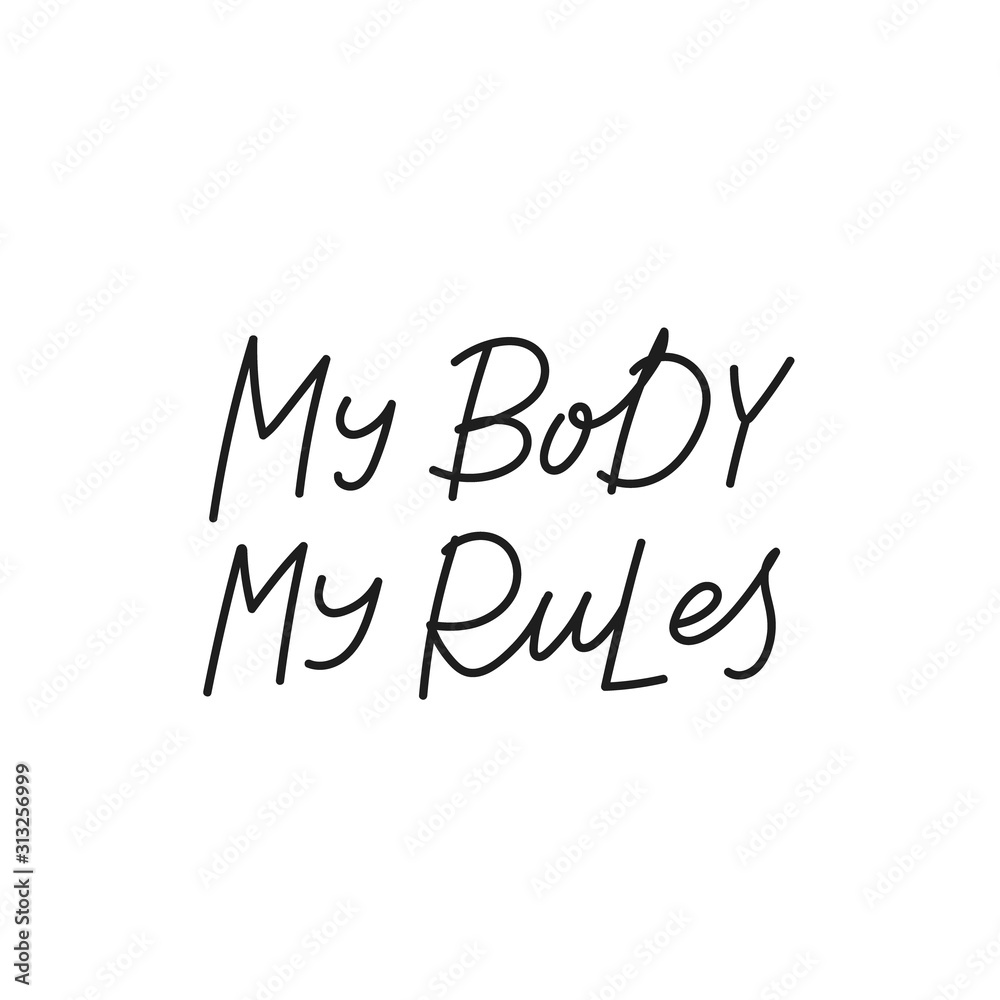 My body rules positive calligraphy quote lettering