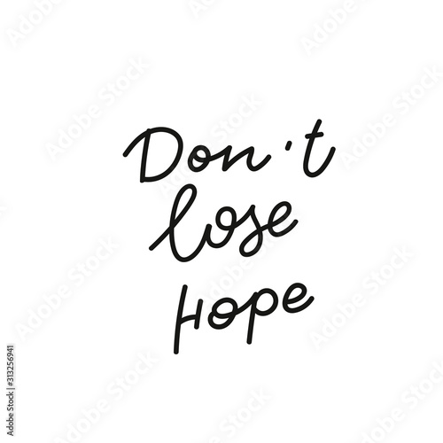 Dont lose hope calligraphy quote lettering