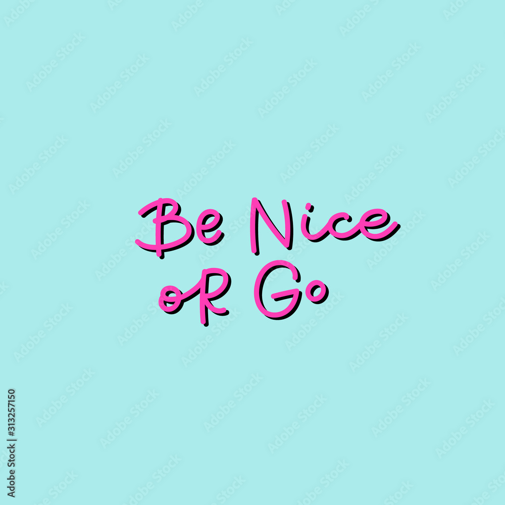 Be nice or go pink calligraphy quote lettering Be nice or go pink calligraphy quote lettering