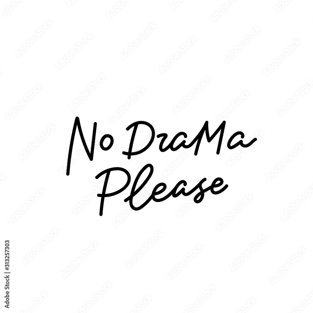 No drama please calligraphy quote lettering