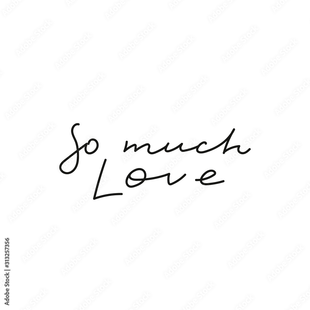 So much love calligraphy quote lettering