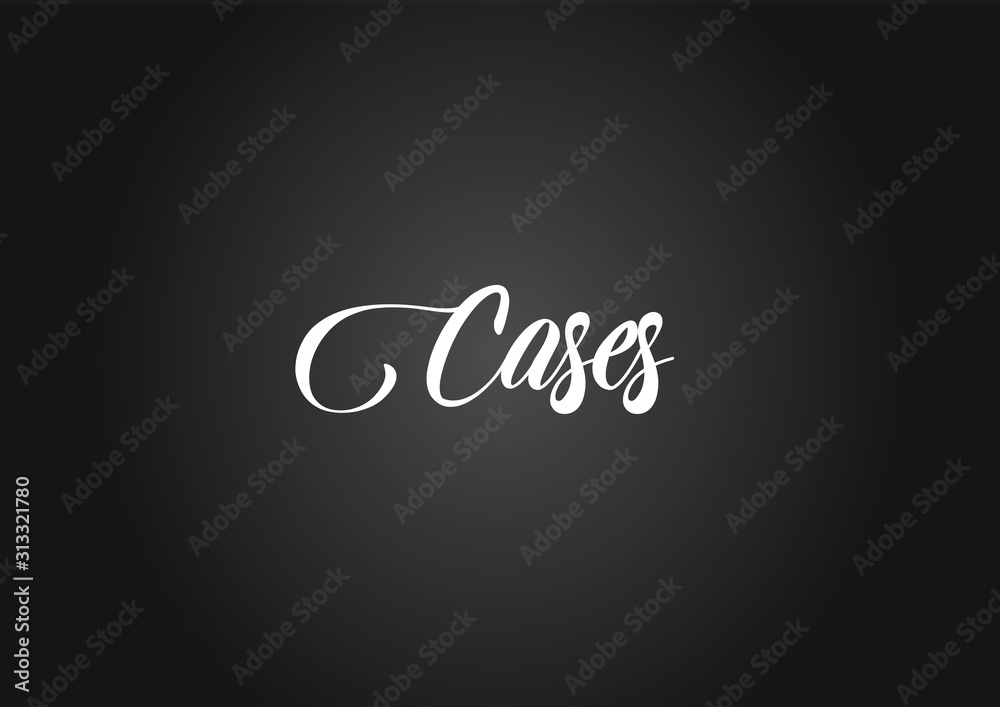 Cases sign on black background