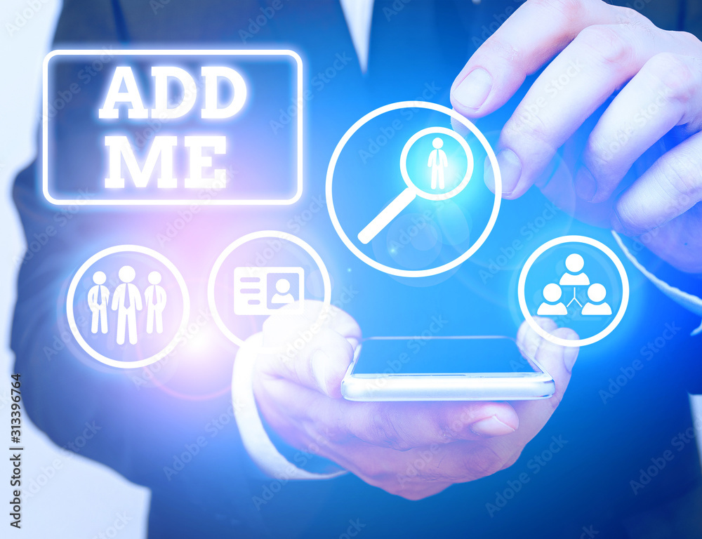Text sign showing Add Me. Business photo showcasing asking someone to add oneself on there group of friends or followers Text sign showing Add Me. Business photo showcasing asking someone to add oneself on there group of friends or followers