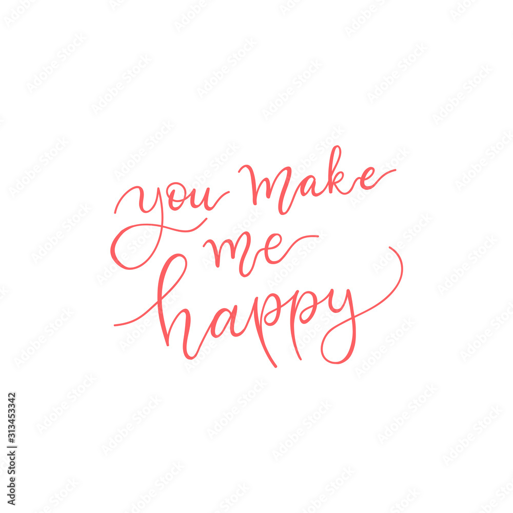 You make me happy sign. Hand drawn lettering for Valentines love day.