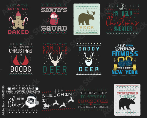Funny Christmas graphic prints set, t shirt designs for ugly sweater xmas party. Holiday decor with xmas tree, santa, gingerbread, bear other elements and ornaments. Fun typography. Stock vector