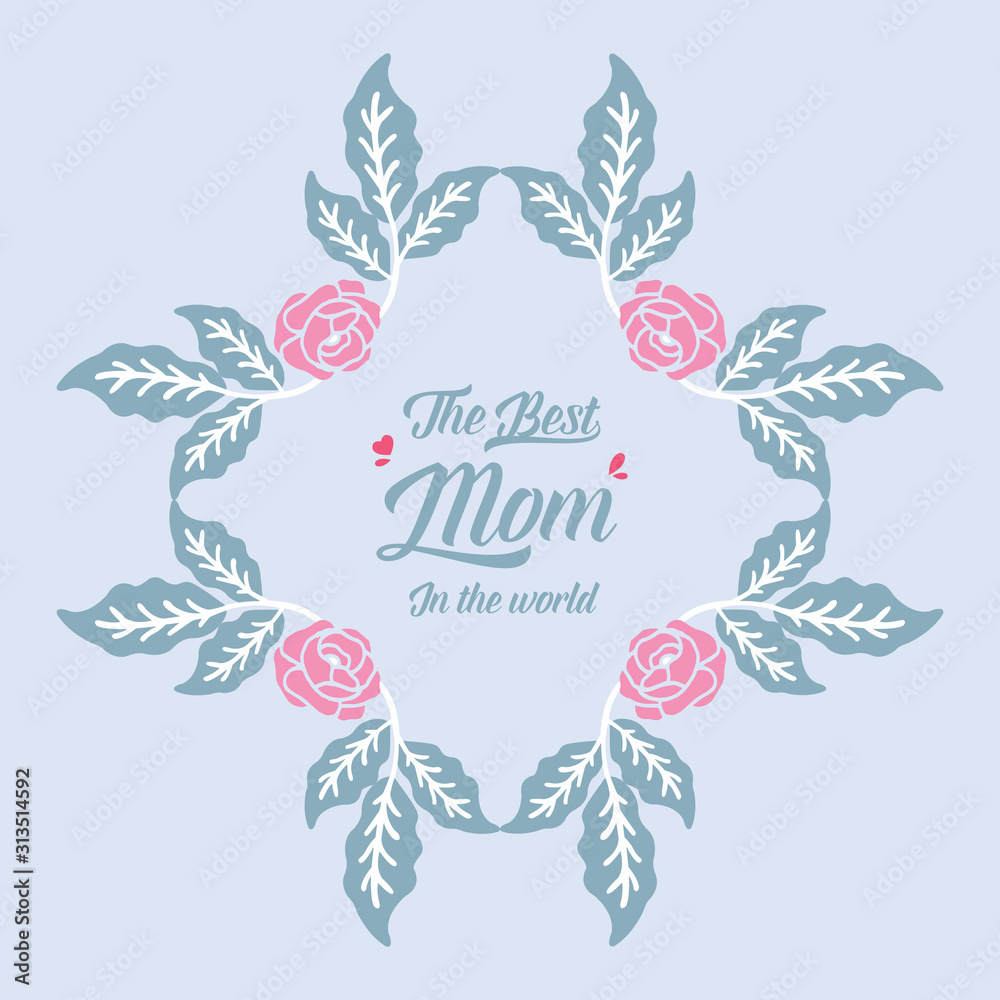 Simple pattern for best mom in the world greeting card, with leaf and wreath frame. Vector Simple pattern for best mom in the world greeting card, with leaf and wreath frame. Vector