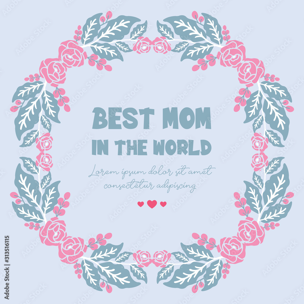 Invitation card wallpapers design for best mom in the world, with seamless leaf and flower frame. Vector