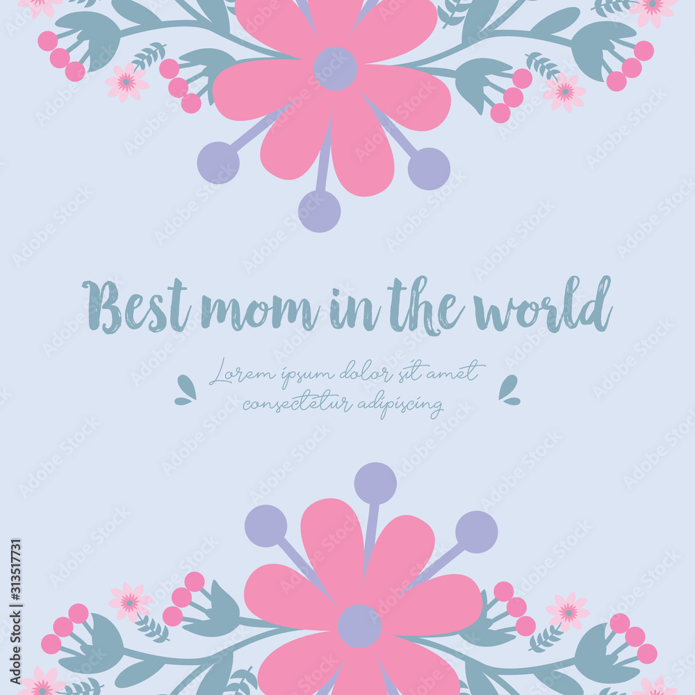Elegant gray background, with ornate leaf and flower frame, for best mom in the world greeting card design. Vector