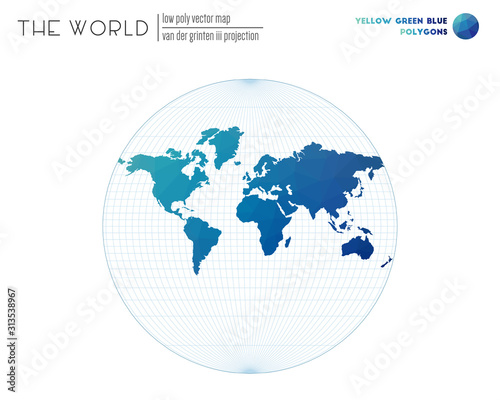 Polygonal world map. Van der Grinten III projection of the world. Yellow Green Blue colored polygons. Beautiful vector illustration.