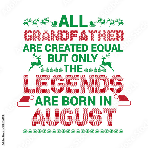  All Grandfather are created equal but only the legends are born in : Birthday And Wedding Anniversary Typographic Design Vector best for t-shirt, pillow,mug, sticker and other Printing media