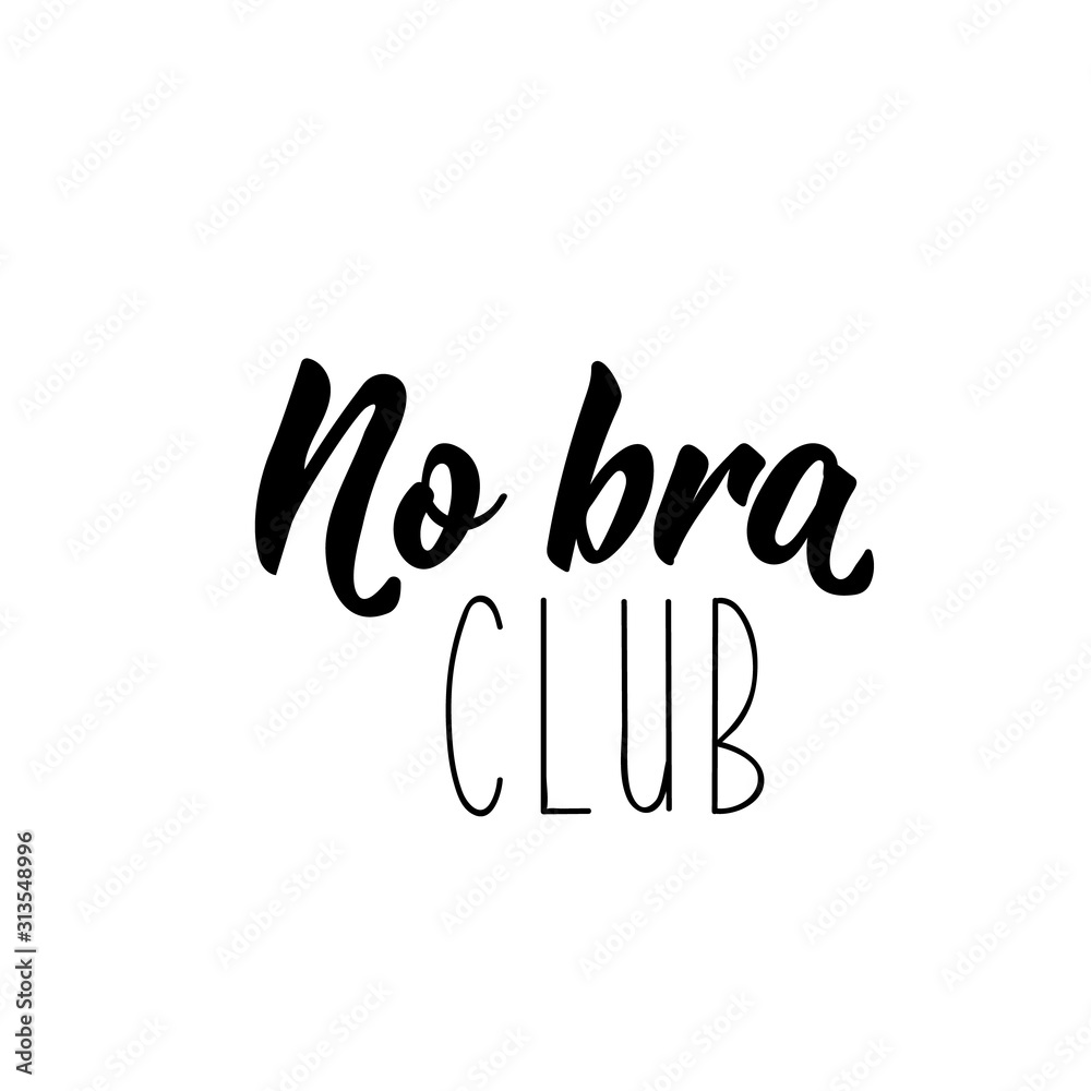 No bra club. Lettering. calligraphy vector illustration. Векторный объект  Stock