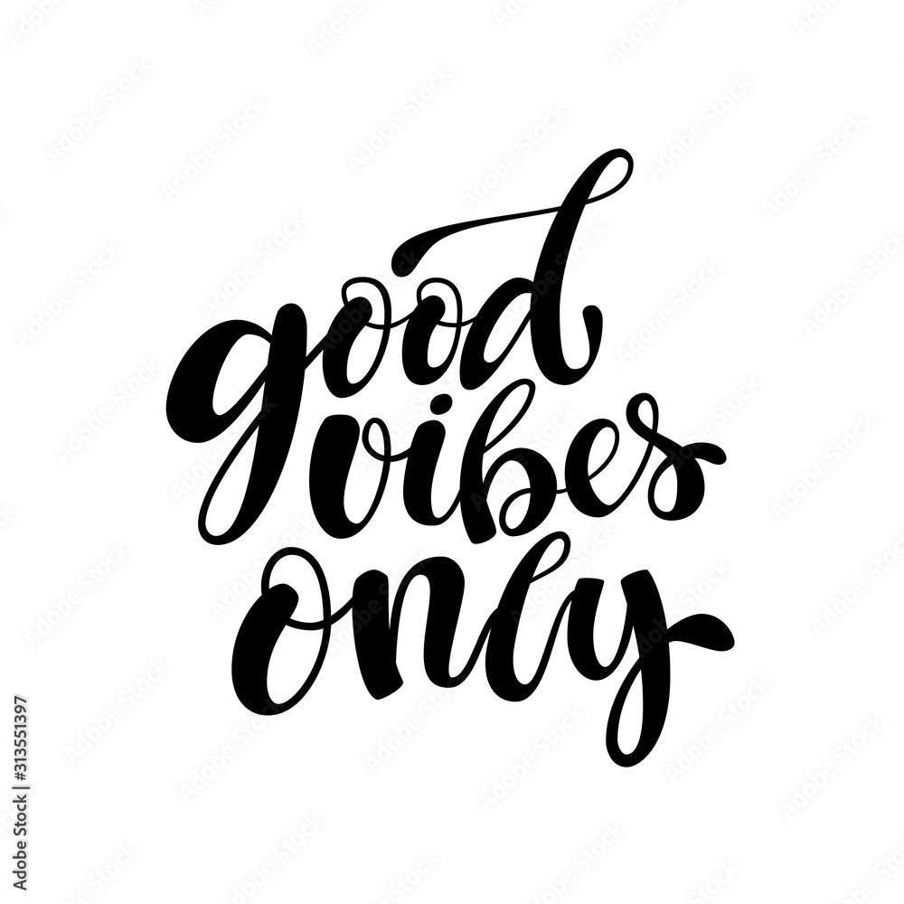 Good Vibes Only hand lettering quote card. Handmade vector calligraphy ...
